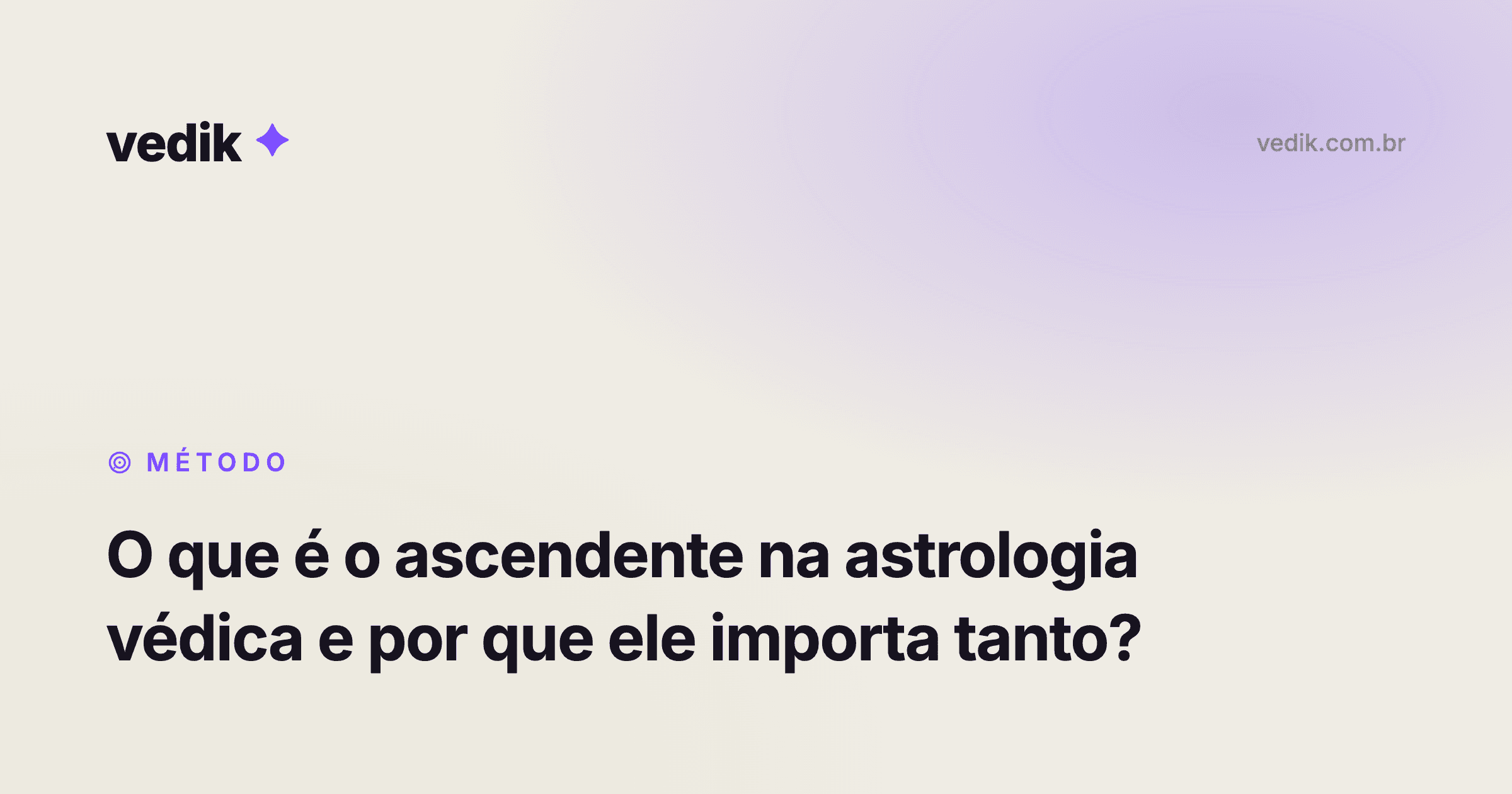 O que é o ascendente na astrologia védica e por que ele importa tanto?
